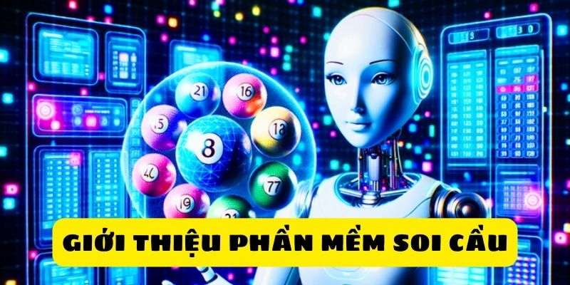 Giới thiệu phần mềm soi cầu xổ số