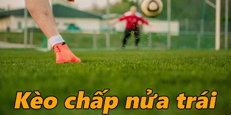 Kèo chấp nửa trái